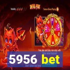 5956 bet